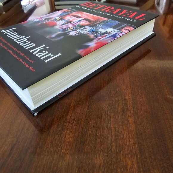 Betrayal: The Final Act Of The Trump Show Hardcover By Jonathan Karl - Picture 11 of 13